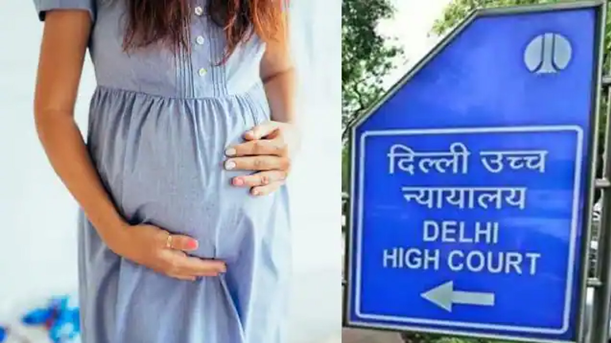 Pregnant woman abortion and Delhi High Court
